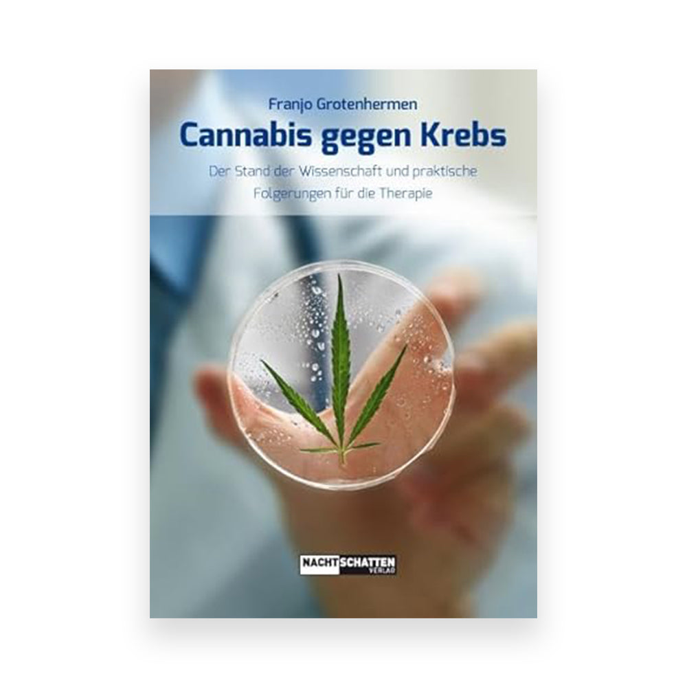 Cannabis gegen Krebs: Der Stand der Wissenschaft und praktische Folgerungen für die Therapie